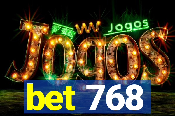 bet 768